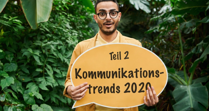 Blogpost: Unsere Trends für die Unternehmenskommunikation 2020 – Teil 2