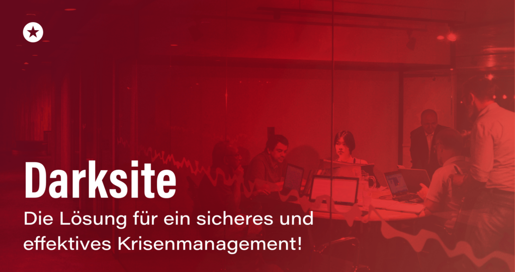 Beitrag: Darksite - die Lösung für ein sicheres und effektives Krisenmanagement!