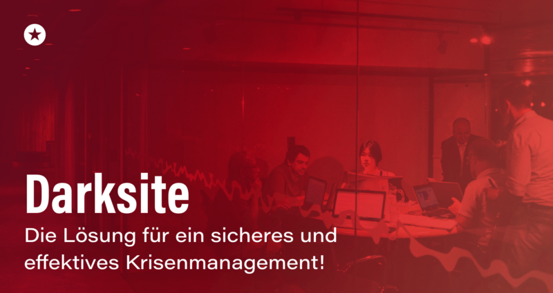 Projekt: Darksite - die Lösung für ein sicheres und effektives Krisenmanagement!
