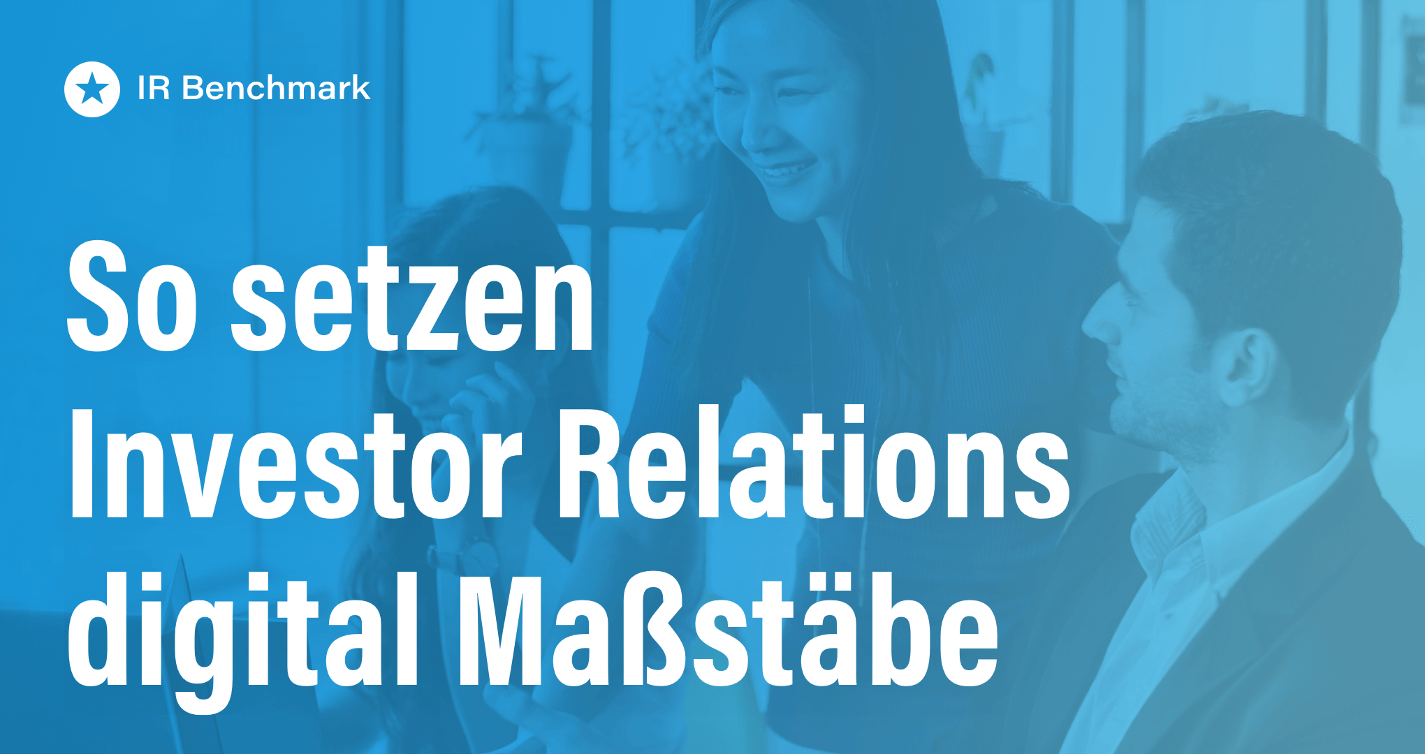 So setzen Investor Relations digital Maßstäbe Beitrag: So setzen Investor Relations digital Maßstäbe