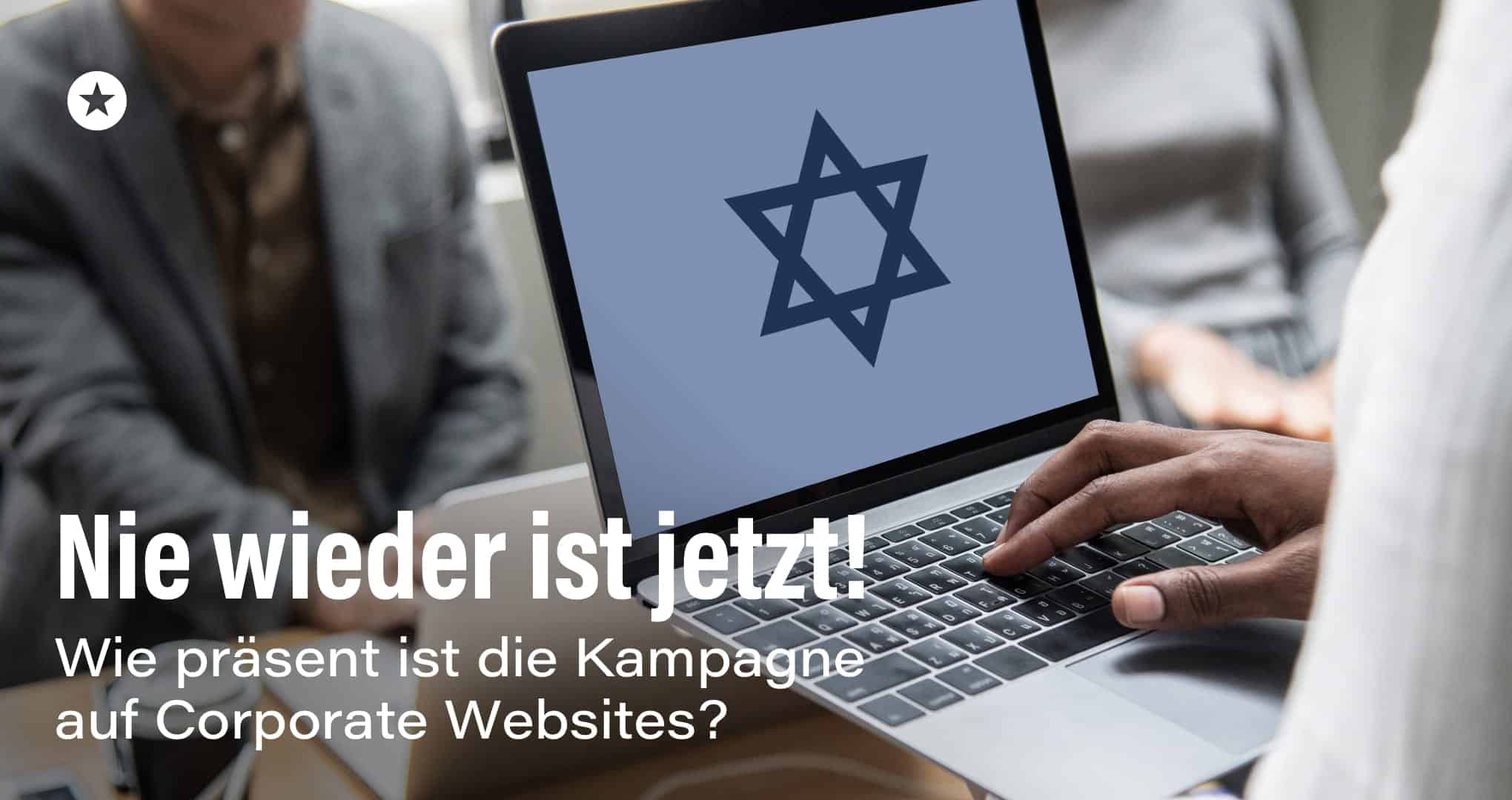 “Nie wieder ist jetzt!”-Kampagne: Geringer Einfluss auf die digitale Kommunikation der DAX 40-Unternehmen Beitrag: “Nie wieder ist jetzt!”-Kampagne: Geringer Einfluss auf die digitale Kommunikation der DAX 40-Unternehmen