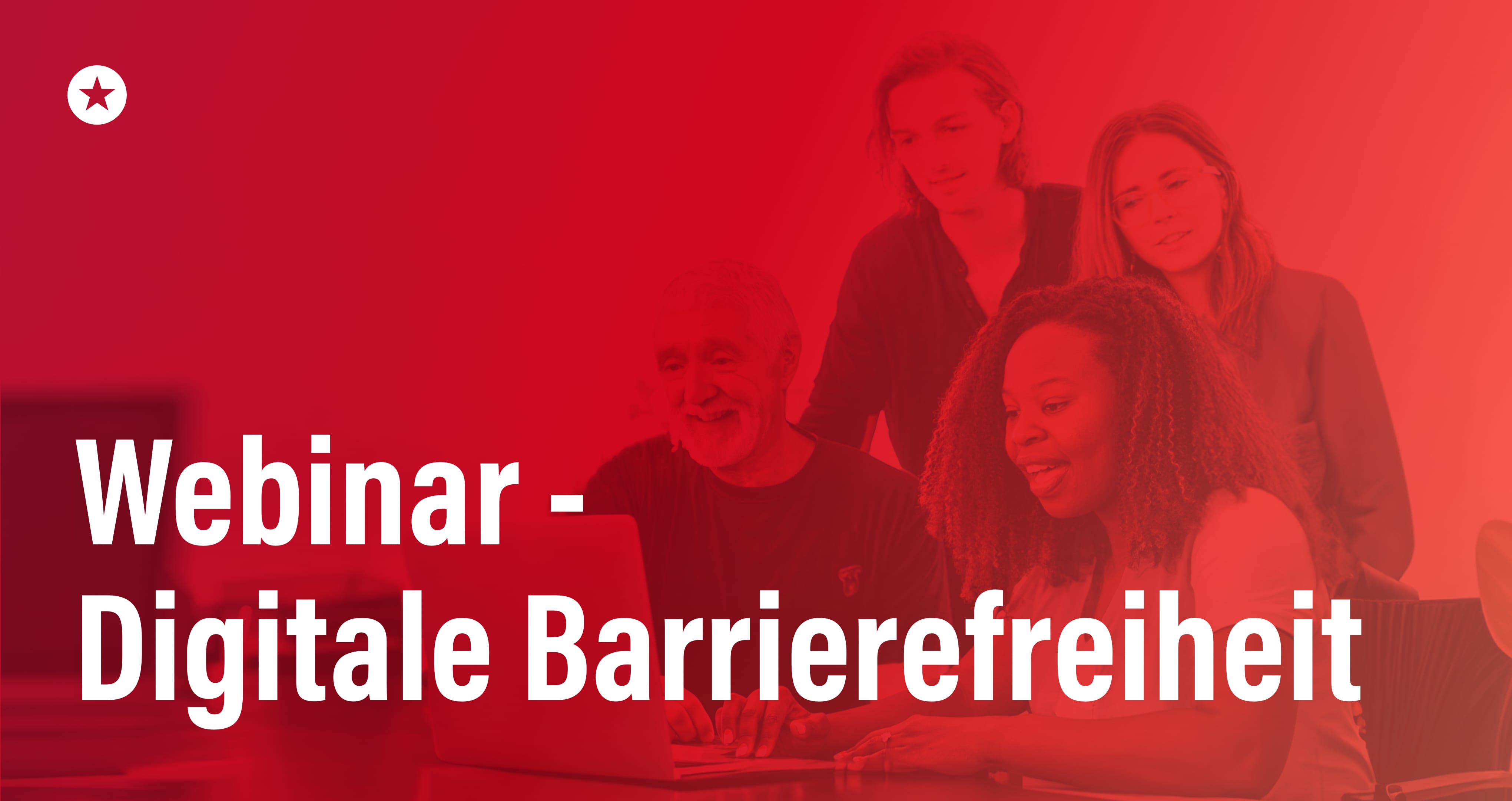 Digitale Barrierefreiheit - Grundlagen, Gesetzgebung & Chancen Veranstaltung: Digitale Barrierefreiheit - Grundlagen, Gesetzgebung & Chancen