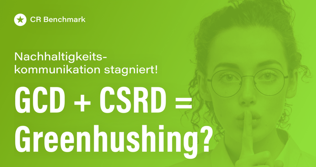 Beitrag: Nachhaltigkeits­kommunikation stagniert! GCD + CSRD = Greenhushing?