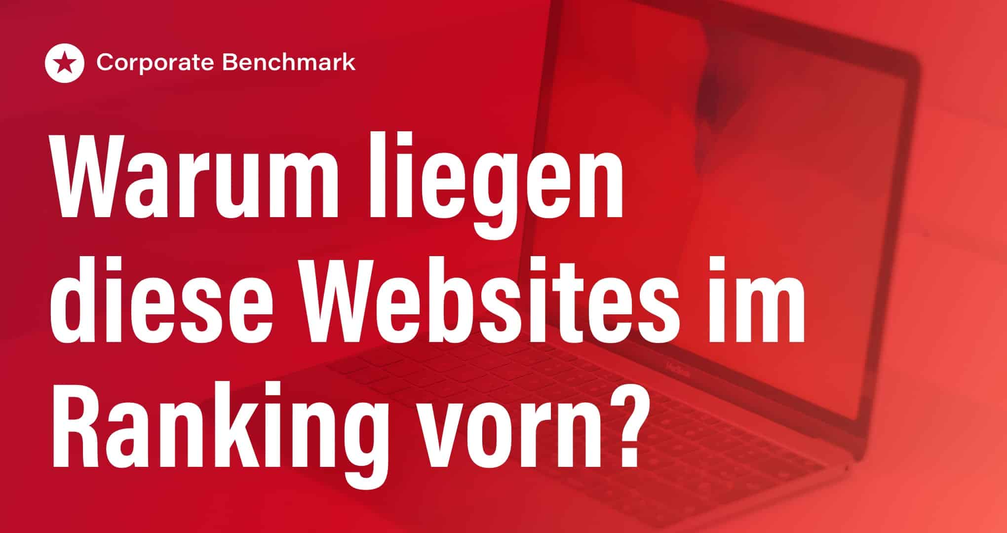Von den Top 5 Corporate-Websites inspirieren lassen: Hier sind die Best Practices Beitrag: Von den Top 5 Corporate-Websites inspirieren lassen: Hier sind die Best Practices