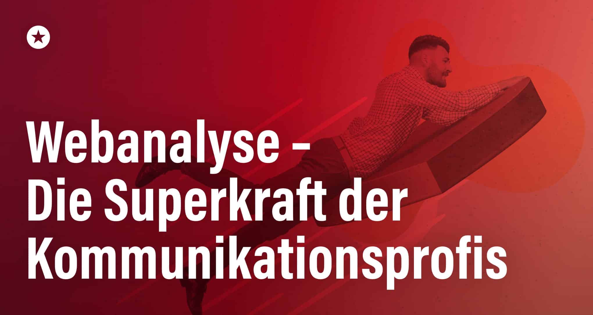 Webanalyse: Die Basis für strategische Website-Optimierung Beitrag: Webanalyse: Die Basis für strategische Website-Optimierung