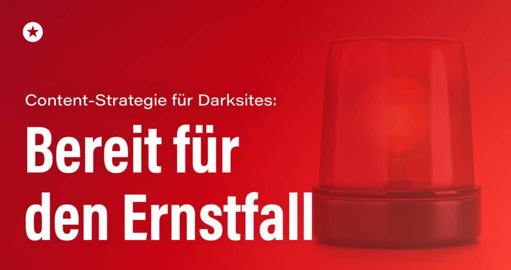 Blogpost: Darksites im Krisenmanagement: Content-Strategie ist der Schlüssel