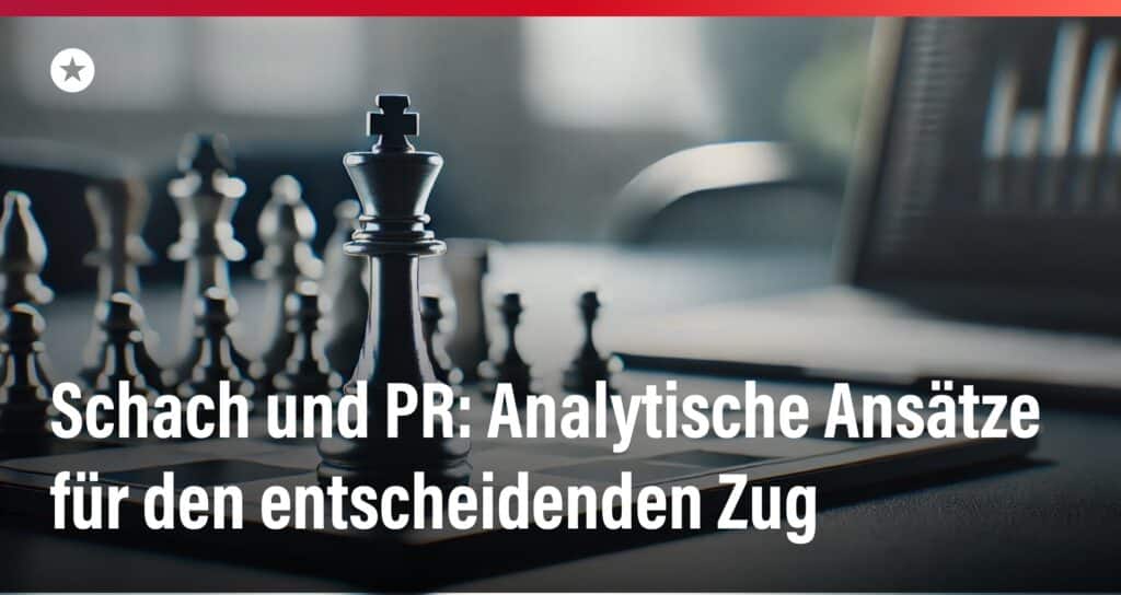 Blogpost: Datengetriebene PR-Strategien: So gewinnen Sie das Schachspiel der modernen Pressearbeit