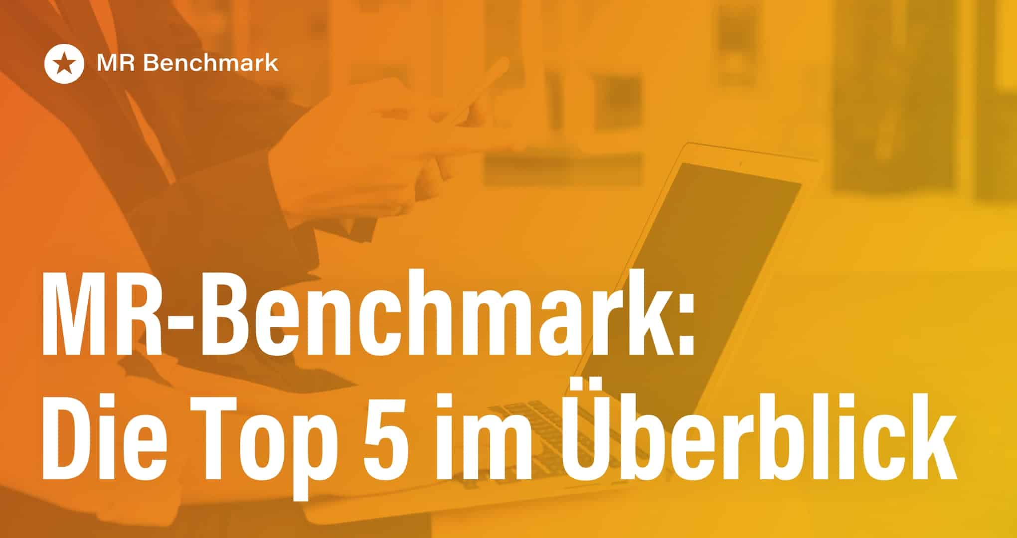 Die Top 5 des MR Benchmarks: So optimieren Unternehmen ihre Pressearbeit Beitrag: Die Top 5 des MR Benchmarks: So optimieren Unternehmen ihre Pressearbeit