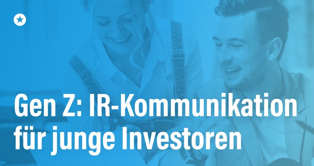 Blogpost: Generation Z im Fokus: Wie moderne IR-Kommunikation junge Investoren begeistert