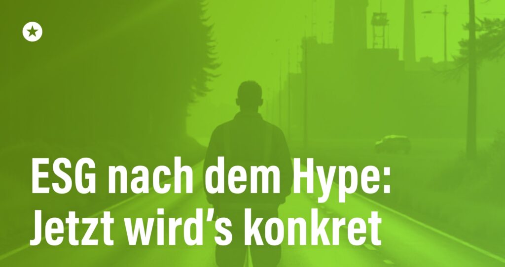 Blogpost: ESG am Scheideweg? Warum die Kommunikationsabteilung jetzt mehr gefragt ist, denn je