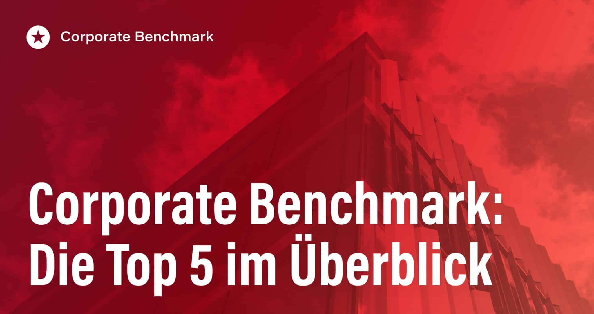 Die Top 5 Unternehmen im Corporate Benchmark: Strategien für eine perfekte Unternehmenswebsite Beitrag: Die Top 5 Unternehmen im Corporate Benchmark: Strategien für eine perfekte Unternehmenswebsite