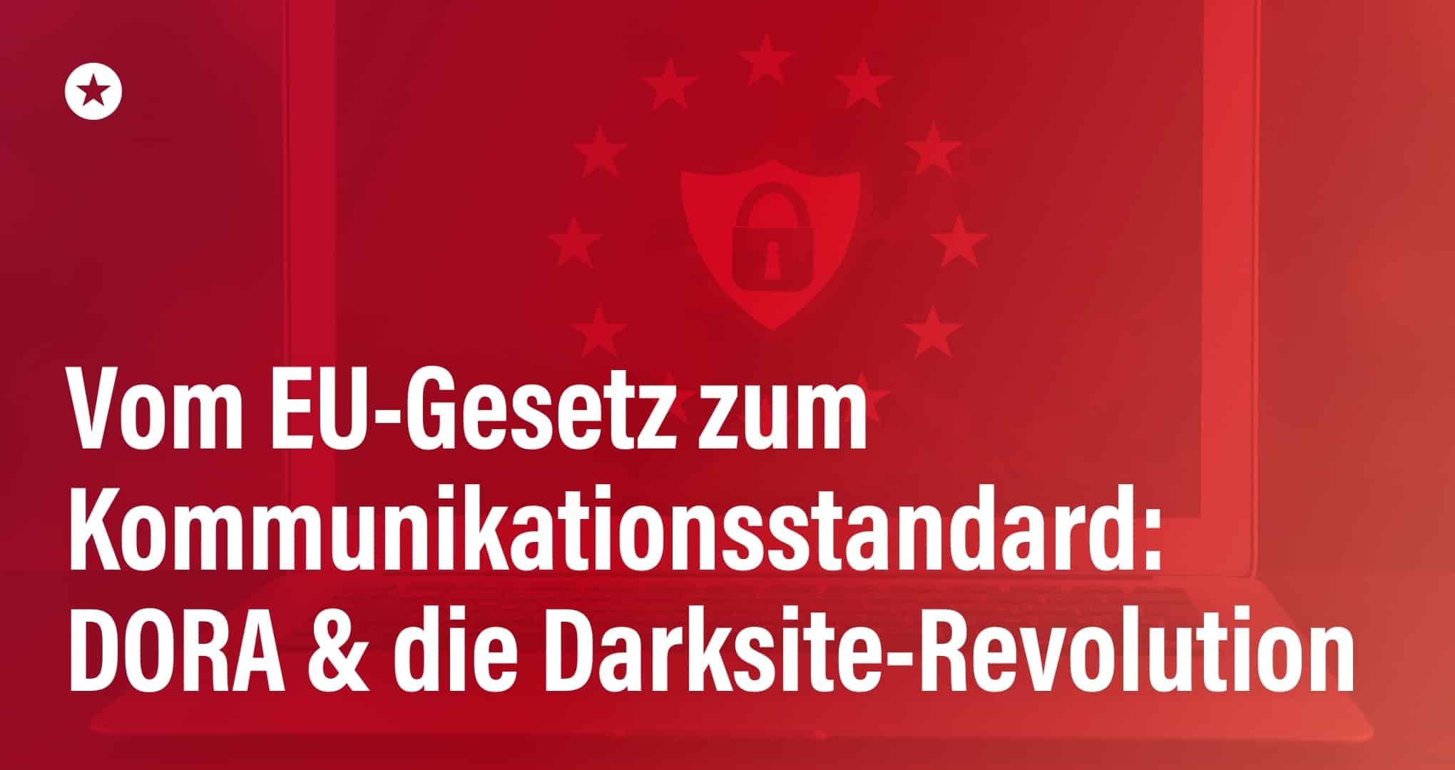Beitrag: Von Banken lernen: Wie DORA den neuen Standard für digitale Krisen[shy]kommunikation definiert