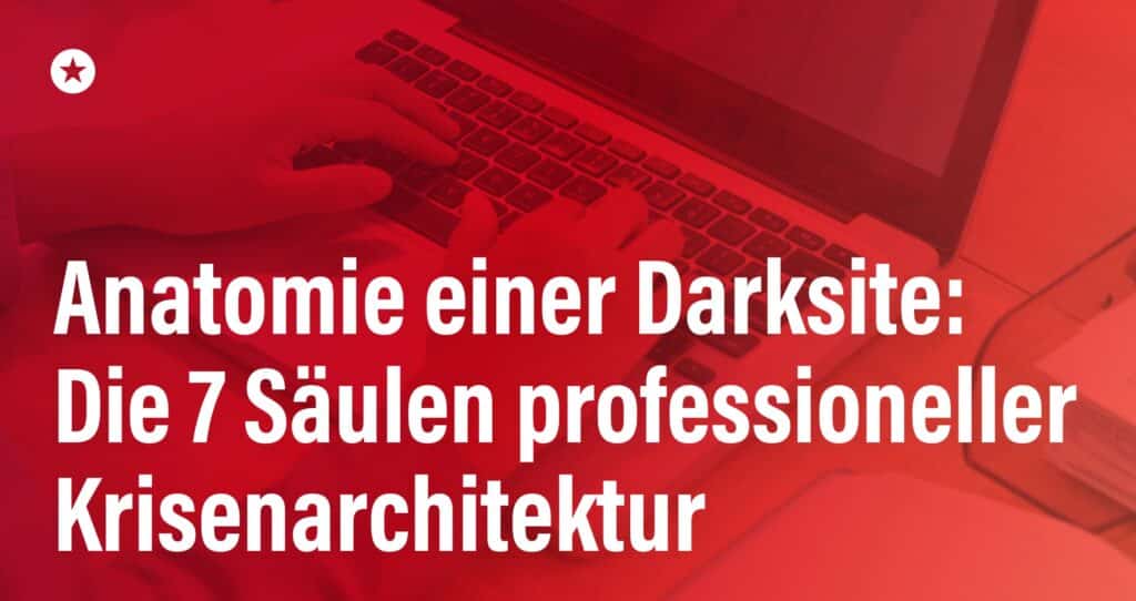 Blogpost: Darksite-Architektur: Die sieben Säulen professioneller Krisenwebsites 
