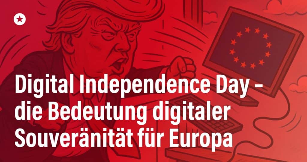 Blogpost: Digital Independence Day – die Bedeutung digitaler Souveränität für Europa 