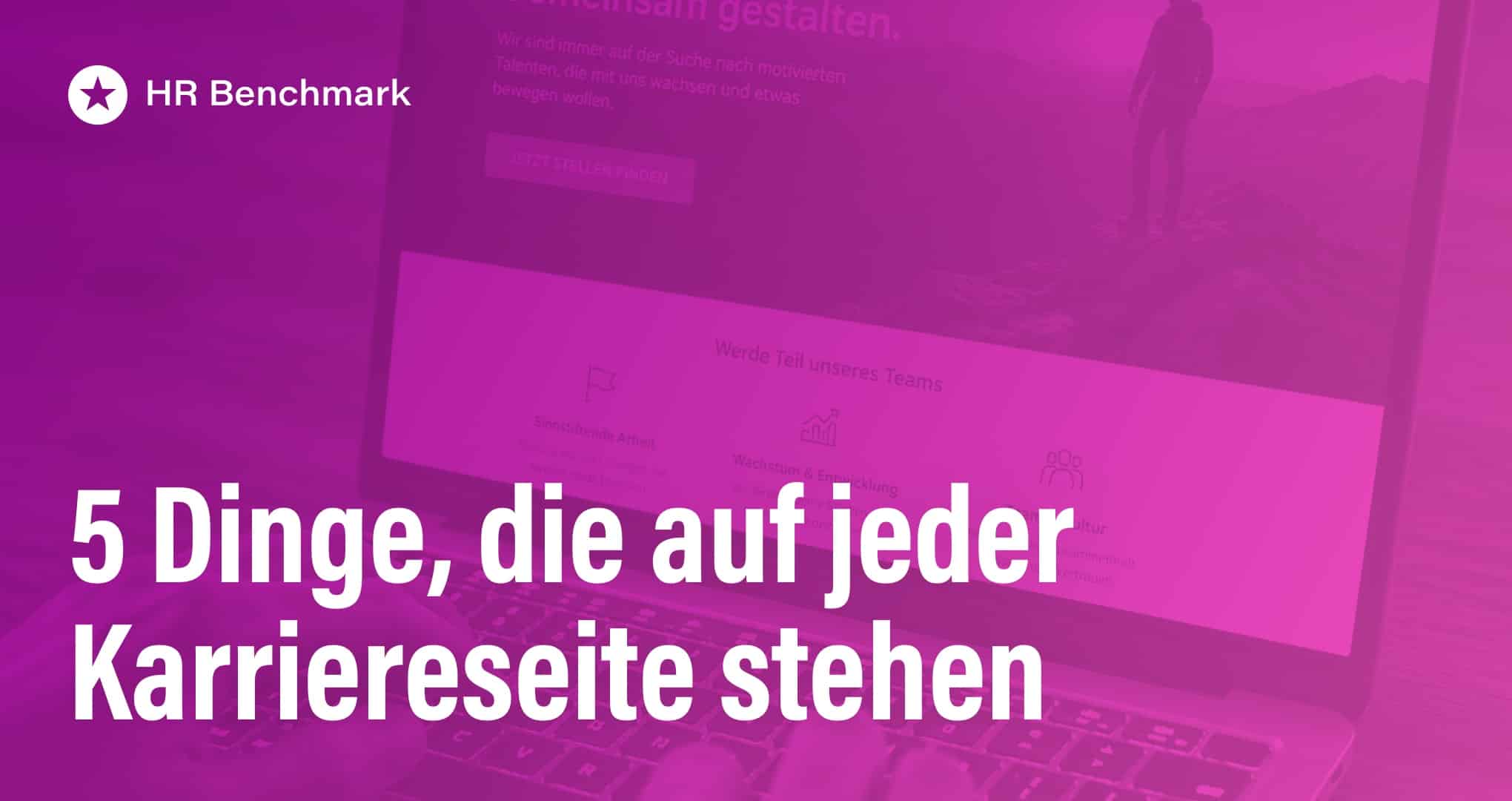 5 Dinge, die auf jeder Karriereseite stehen – und warum sie niemanden mehr überzeugen Beitrag: 5 Dinge, die auf jeder Karriereseite stehen – und warum sie niemanden mehr überzeugen