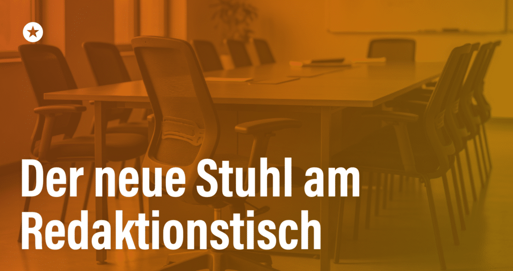 Blogpost: Der neue Stuhl am Redaktionstisch