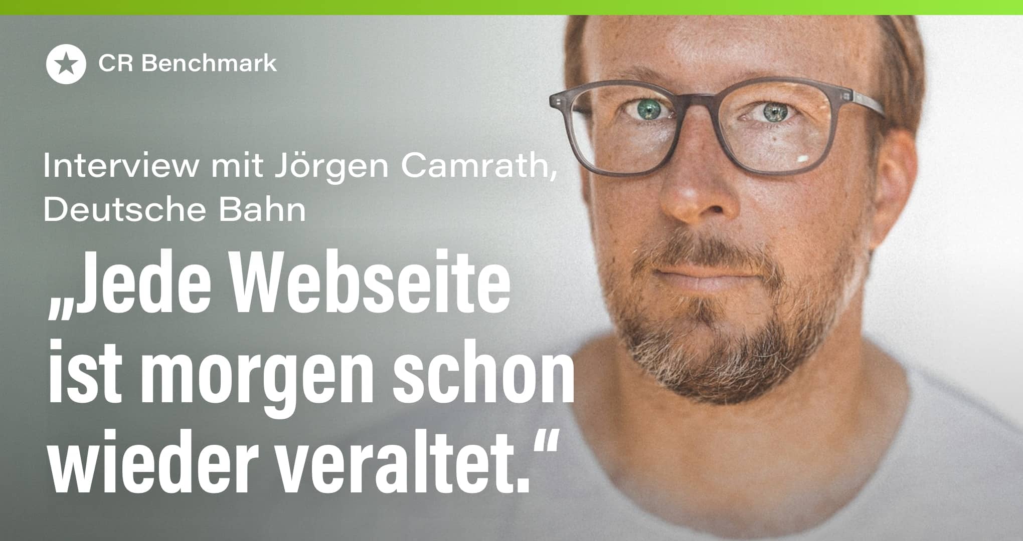 Beitrag: Interview mit Jörgen Camrath, Team Lead Nachhaltigkeits[shy]kommunikation bei der Deutschen Bahn, zum CR Benchmark 2026 