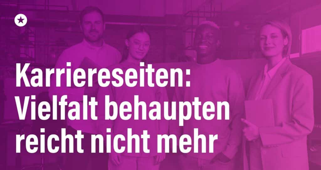 Blogpost: Diversity im Employer Branding: Vom Bekenntnis zum Beweis